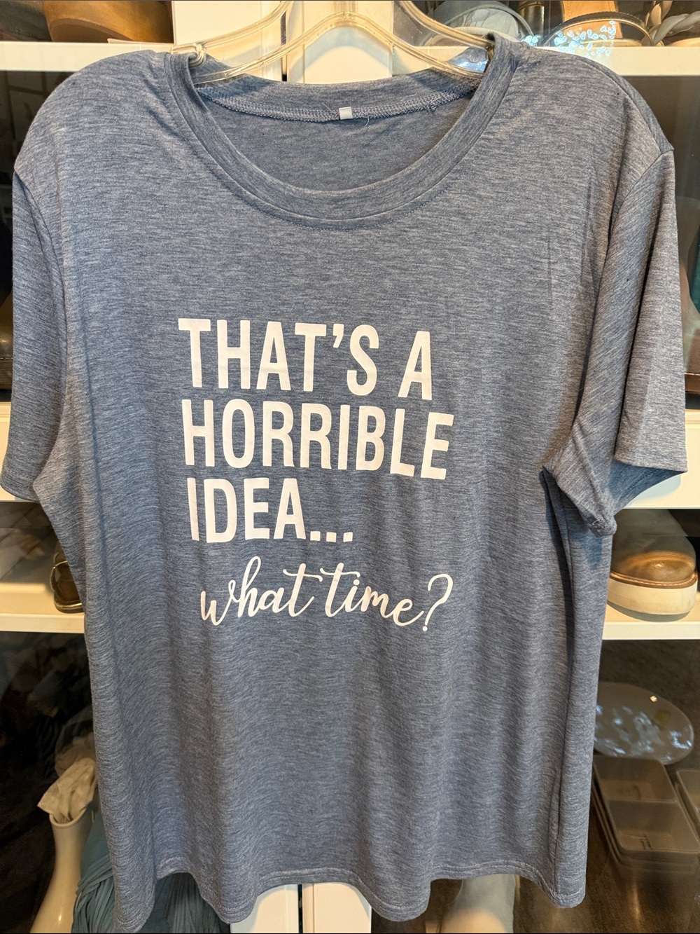 Graphic Tee "That's a Horrible Idea... what time?" - Heather Blue